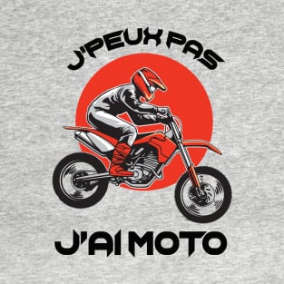 Moto Homme J'peux Pas J'Ai Moto T-Shirt